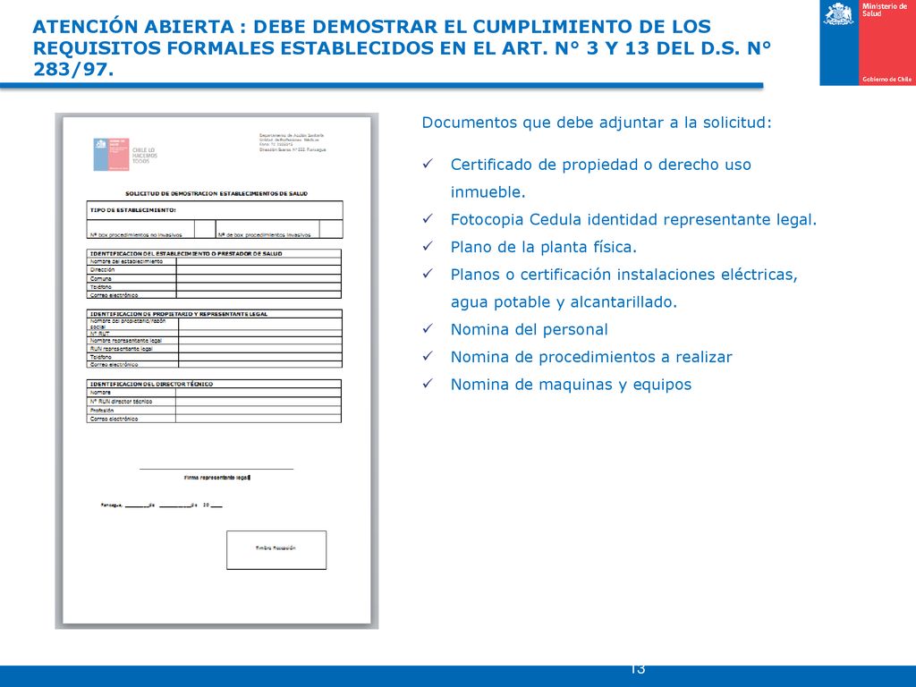 ATENCIÓN ABIERTA : DEBE DEMOSTRAR EL CUMPLIMIENTO DE LOS REQUISITOS FORMALES ESTABLECIDOS EN EL ART. N° 3 Y 13 DEL D.S. N° 283/97.
