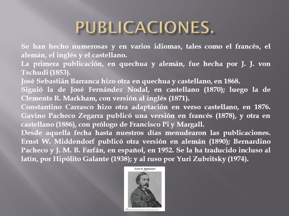 PUBLICACIONES. Se han hecho numerosas y en varios idiomas, tales como el francés, el alemán, el inglés y el castellano.