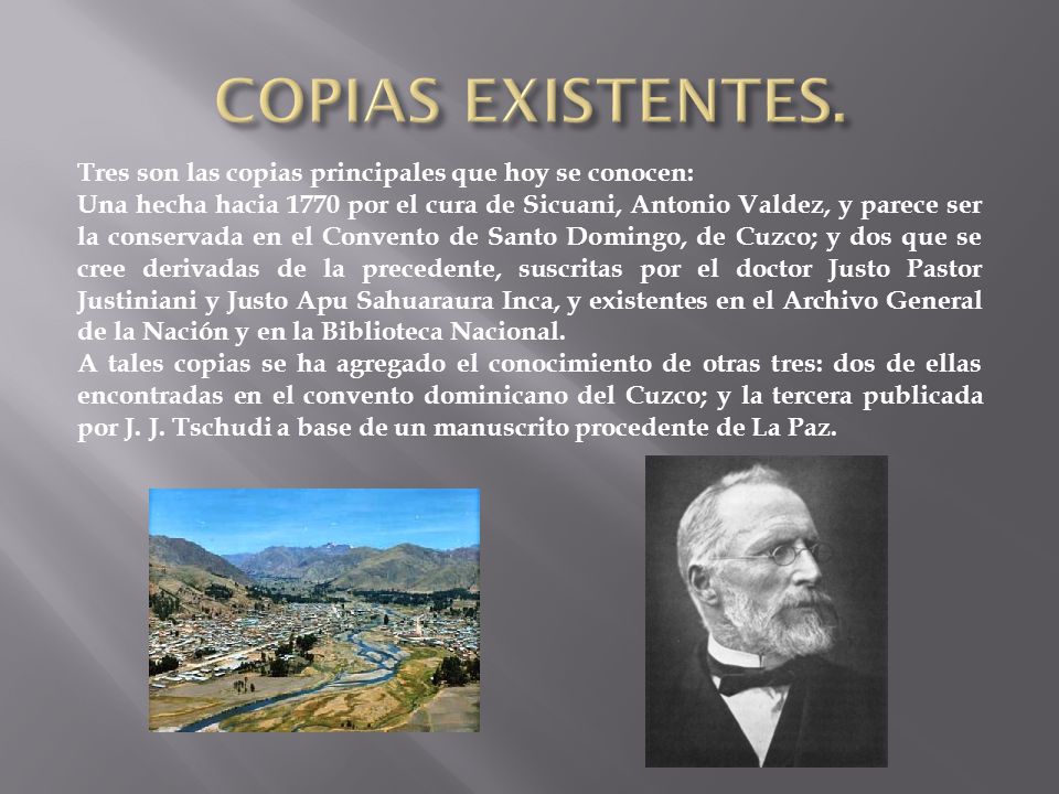 COPIAS EXISTENTES. Tres son las copias principales que hoy se conocen: