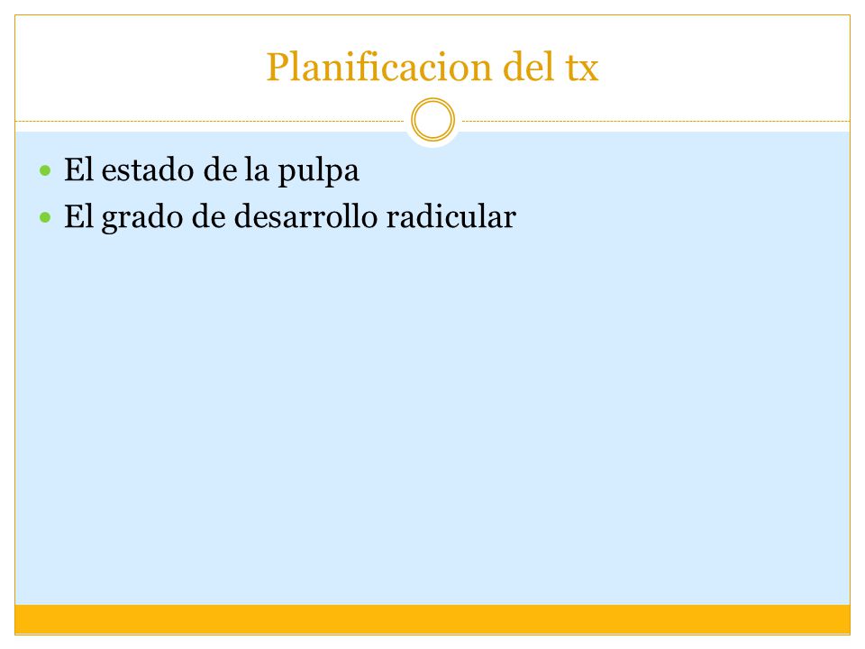 Planificacion del tx El estado de la pulpa