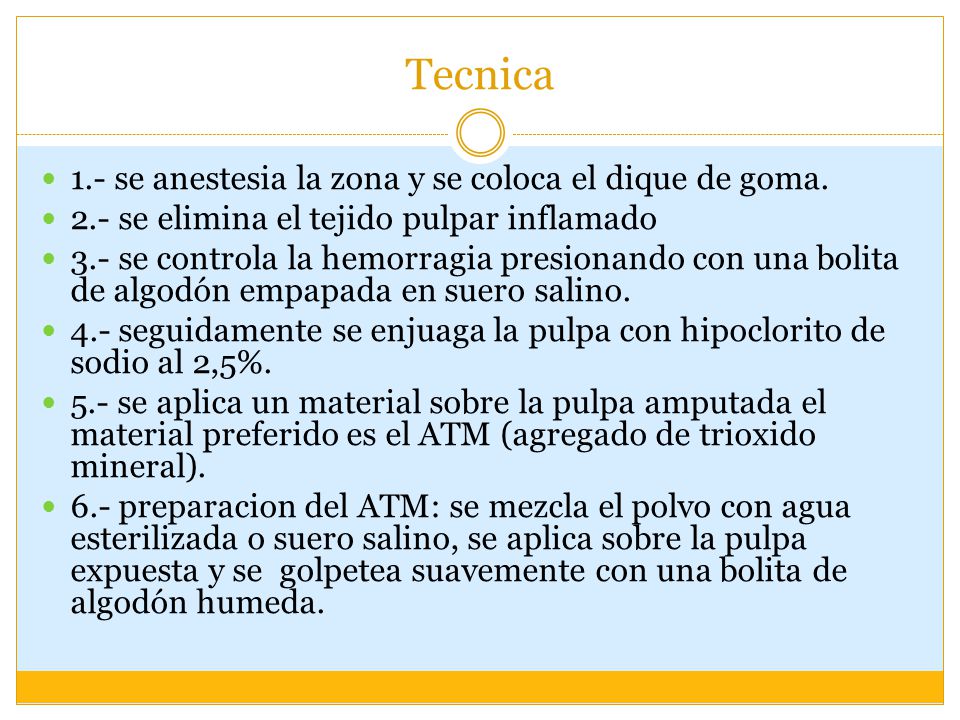 Tecnica 1.- se anestesia la zona y se coloca el dique de goma.