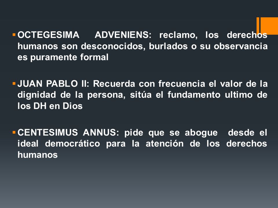 OCTEGESIMA ADVENIENS: reclamo, los derechos humanos son desconocidos, burlados o su observancia es puramente formal