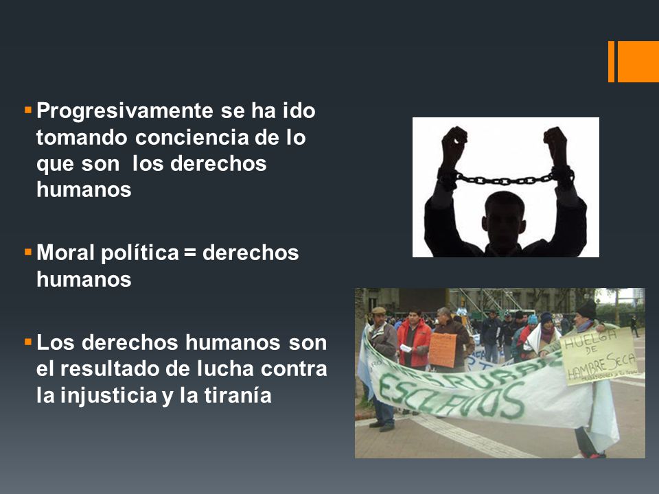 Progresivamente se ha ido tomando conciencia de lo que son los derechos humanos