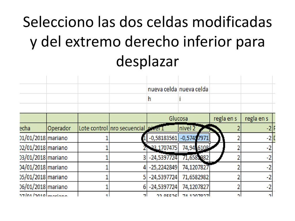 Selecciono las dos celdas modificadas y del extremo derecho inferior para desplazar