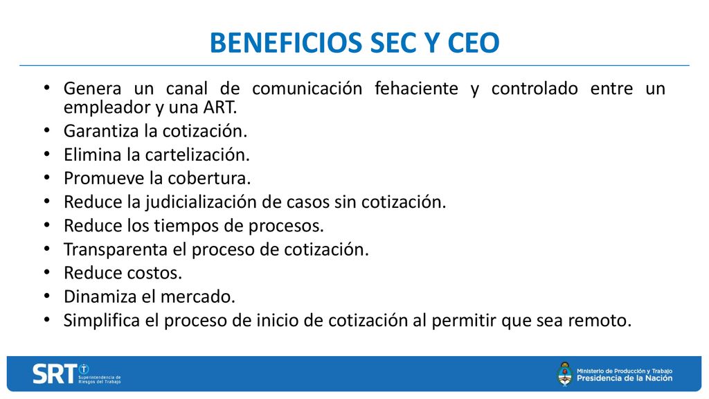 BENEFICIOS SEC Y CEO Genera un canal de comunicación fehaciente y controlado entre un empleador y una ART.