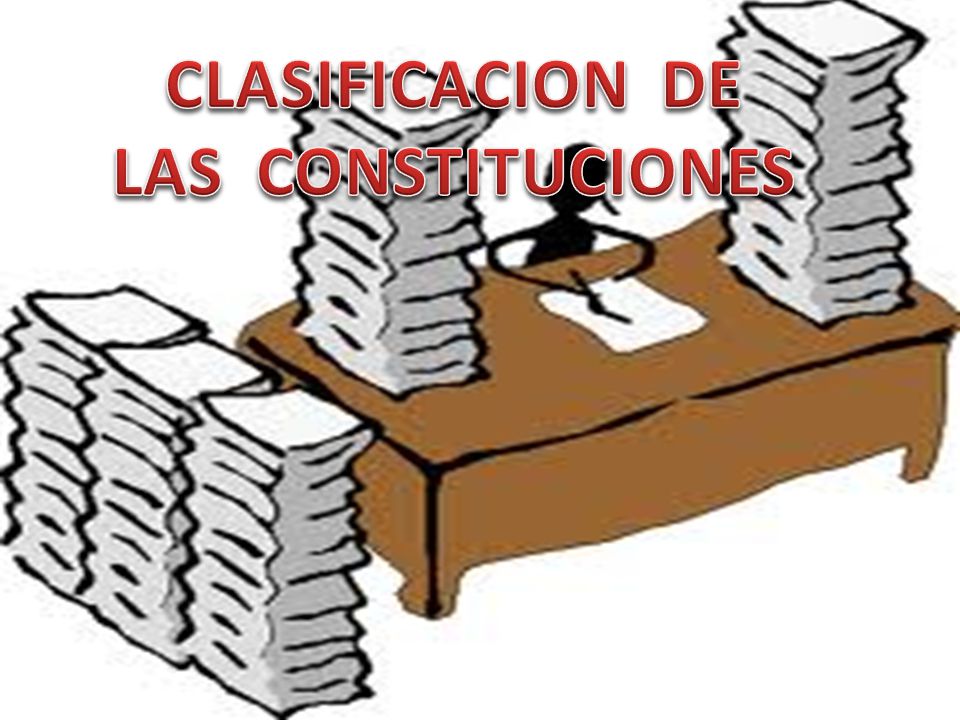 CLASIFICACION DE LAS CONSTITUCIONES