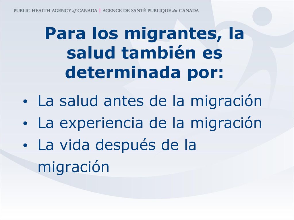 Para los migrantes, la salud también es determinada por: