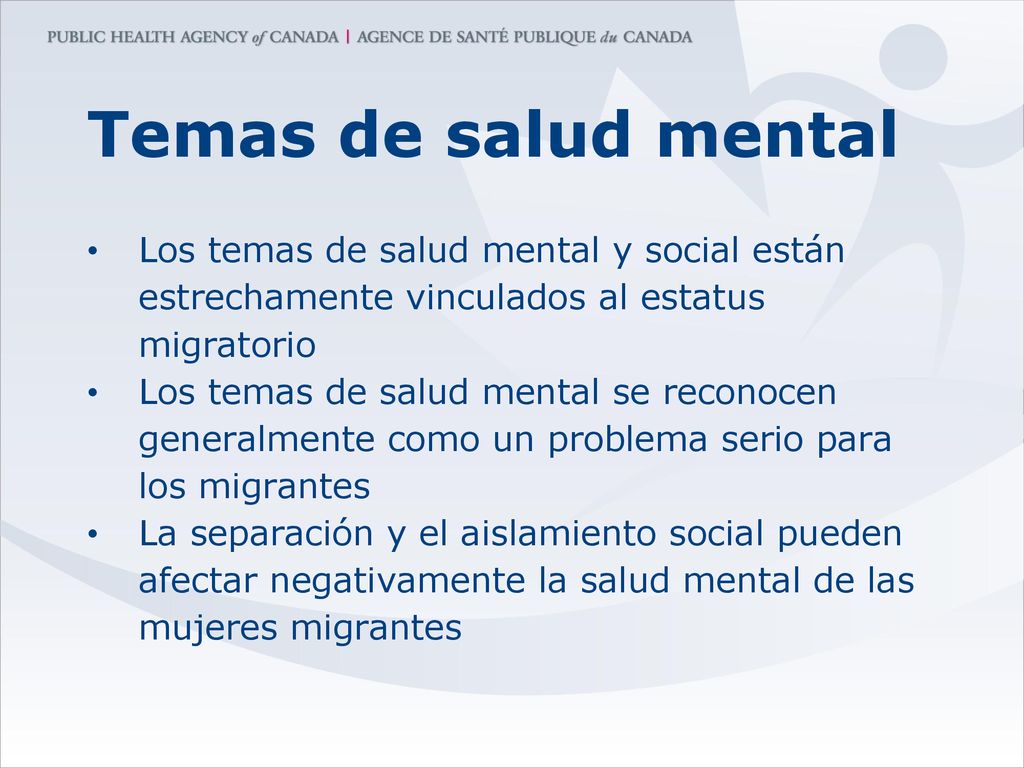 Temas de salud mental Los temas de salud mental y social están estrechamente vinculados al estatus migratorio.