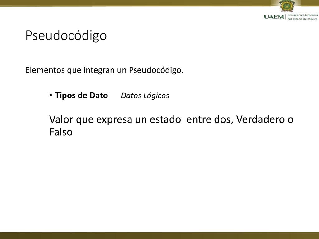 Pseudocódigo Valor que expresa un estado entre dos, Verdadero o Falso