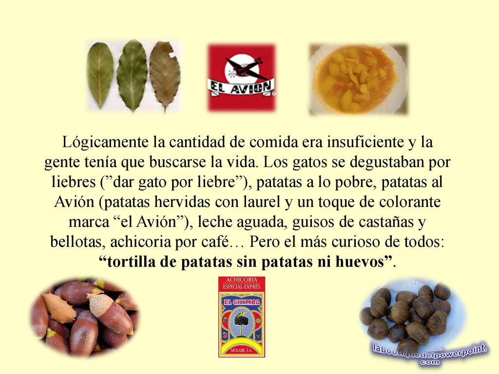 Lógicamente la cantidad de comida era insuficiente y la gente tenía que buscarse la vida.