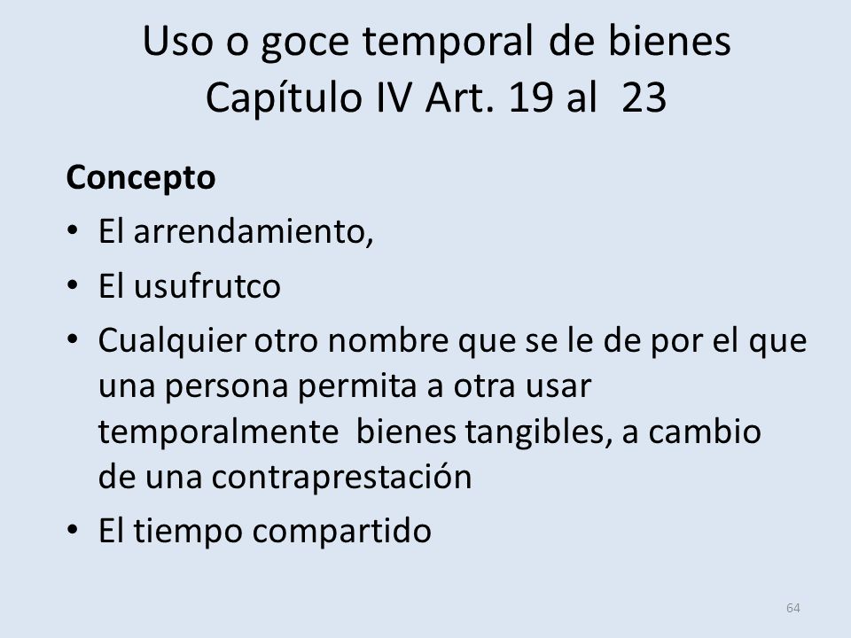Uso o goce temporal de bienes Capítulo IV Art. 19 al 23