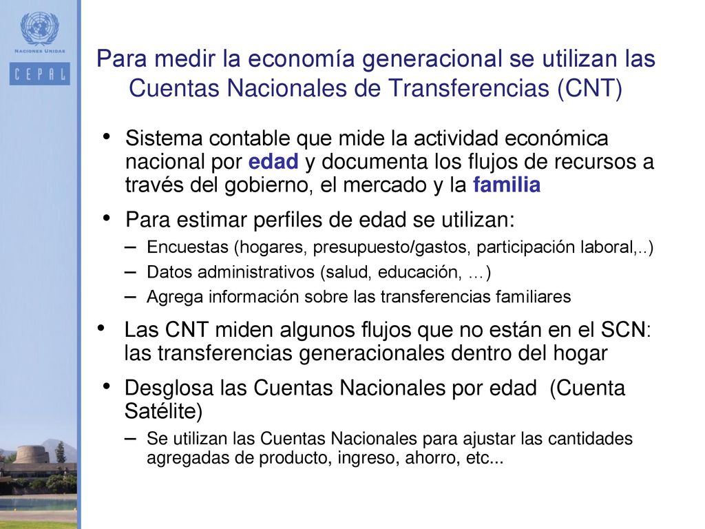 Para medir la economía generacional se utilizan las Cuentas Nacionales de Transferencias (CNT)