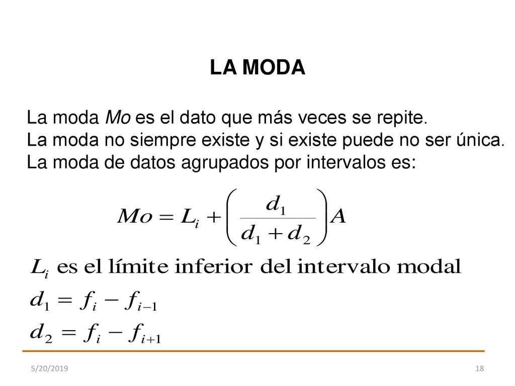 LA MODA La moda Mo es el dato que más veces se repite.
