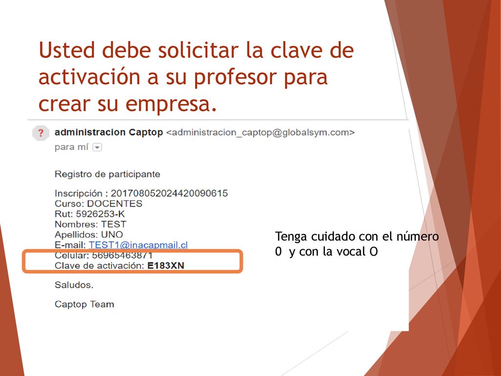 Usted debe solicitar la clave de activación a su profesor para crear su empresa.
