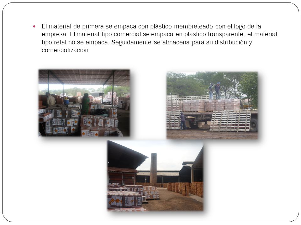 El material de primera se empaca con plástico membreteado con el logo de la empresa.