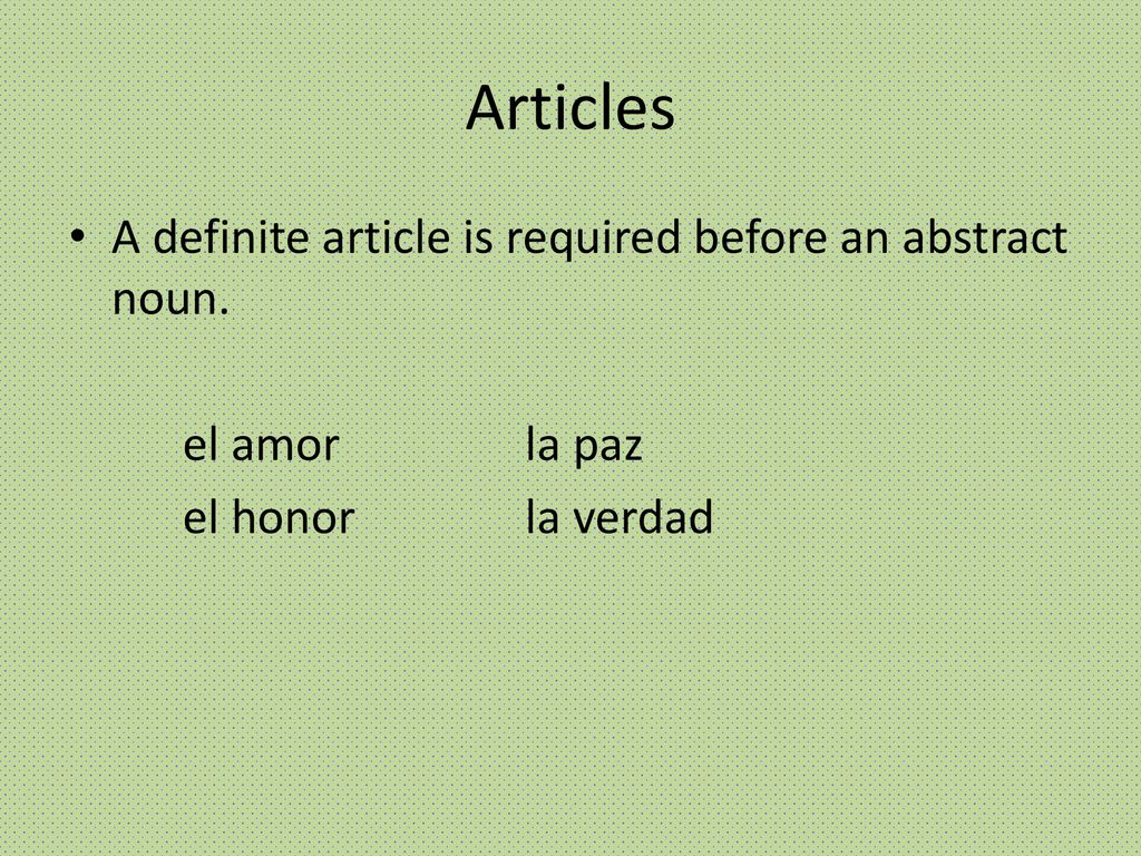 Articles A definite article is required before an abstract noun.