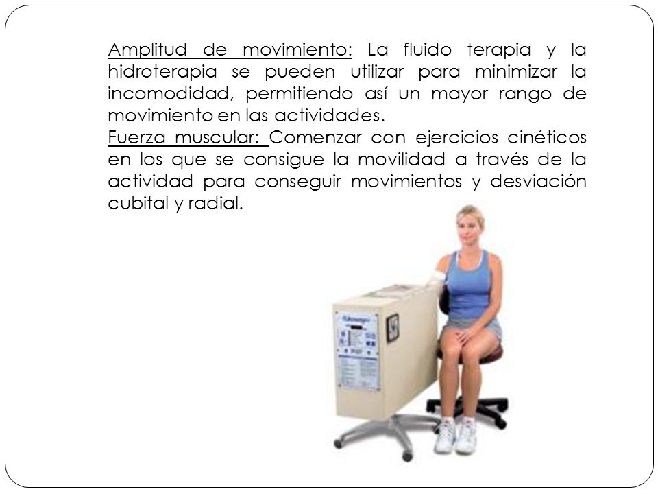 Amplitud de movimiento: La fluido terapia y la hidroterapia se pueden utilizar para minimizar la incomodidad, permitiendo así un mayor rango de movimiento en las actividades.