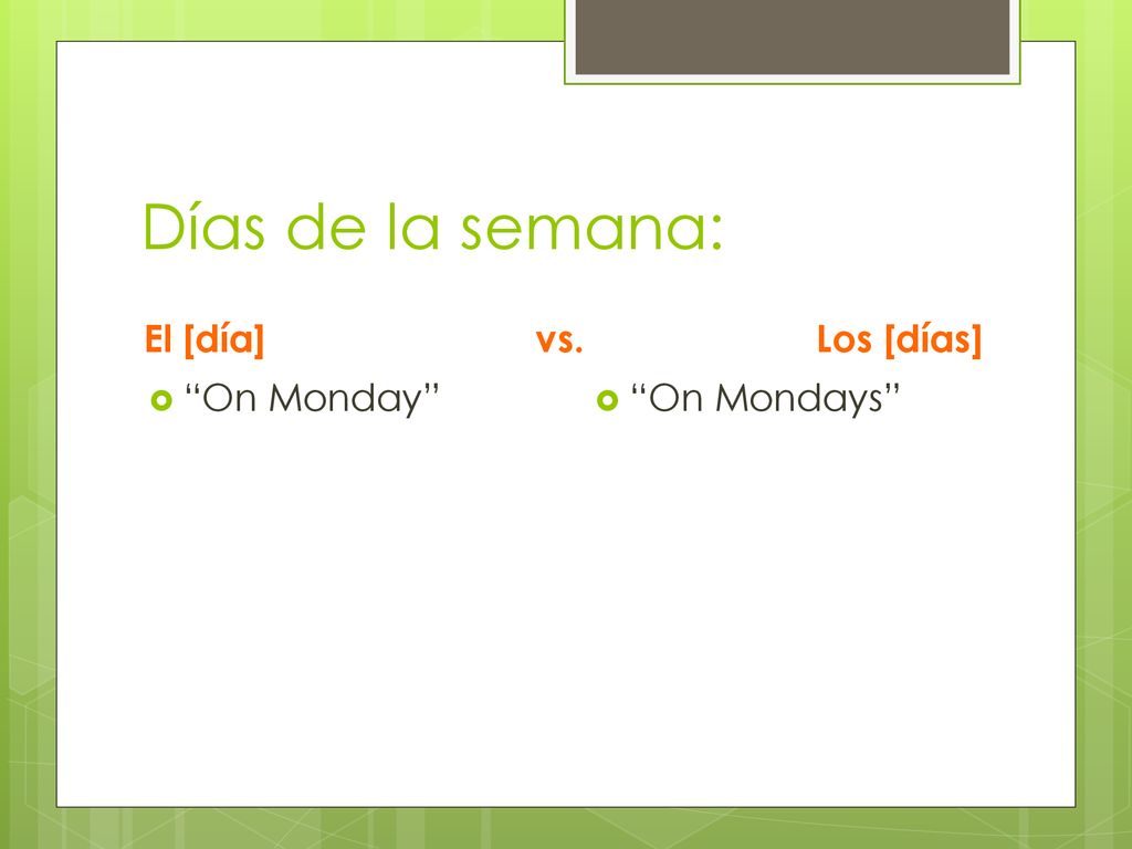 Días de la semana: El [día] vs. Los [días] On Monday On Mondays