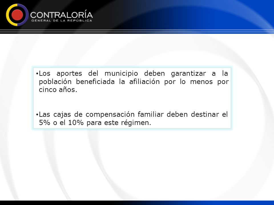 Los aportes del municipio deben garantizar a la población beneficiada la afiliación por lo menos por cinco años.