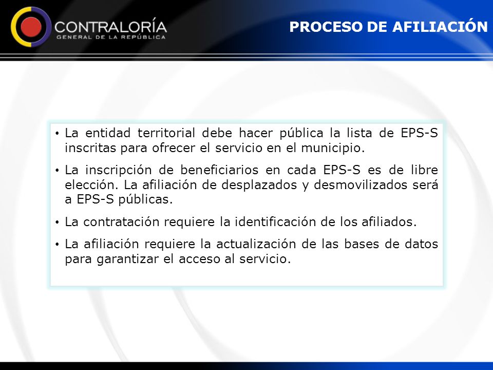 PROCESO DE AFILIACIÓN La entidad territorial debe hacer pública la lista de EPS-S inscritas para ofrecer el servicio en el municipio.