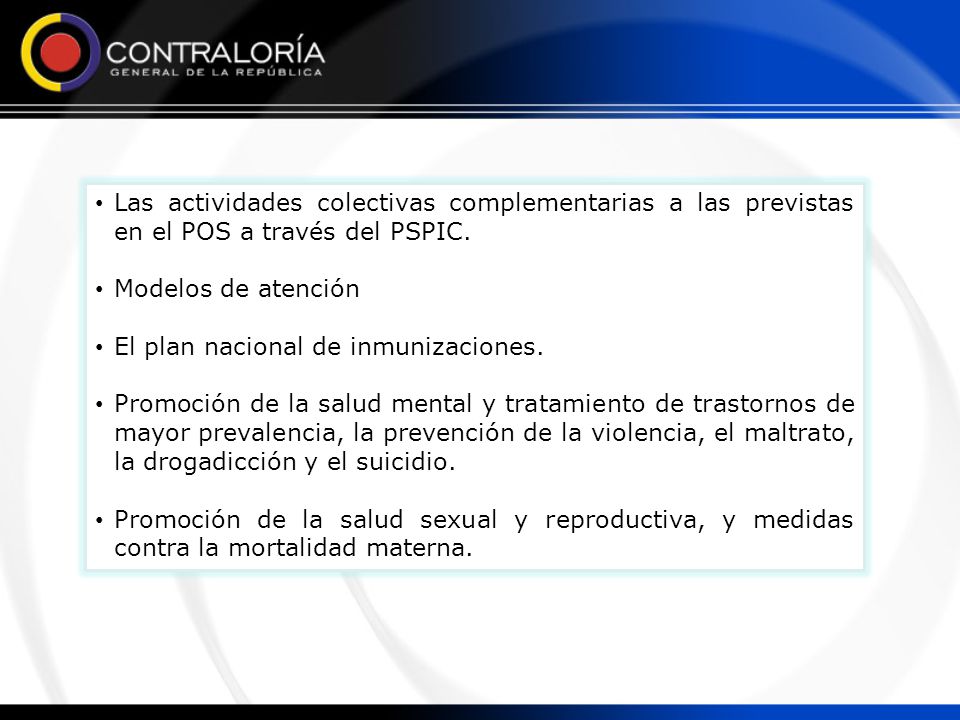 Las actividades colectivas complementarias a las previstas en el POS a través del PSPIC.