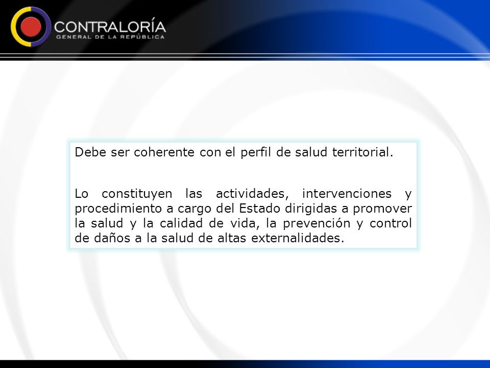 Debe ser coherente con el perfil de salud territorial.