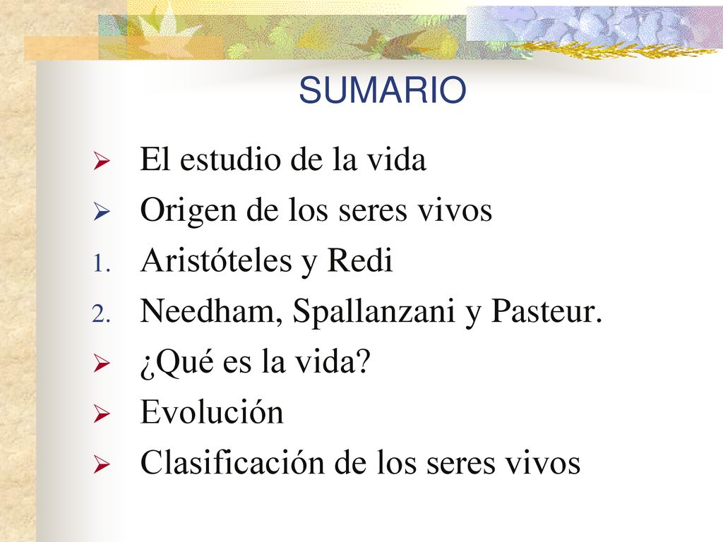 SUMARIO El estudio de la vida Origen de los seres vivos