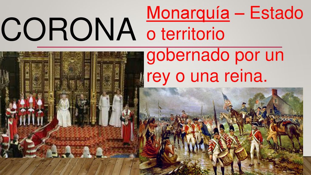 Monarquía – Estado o territorio gobernado por un rey o una reina.