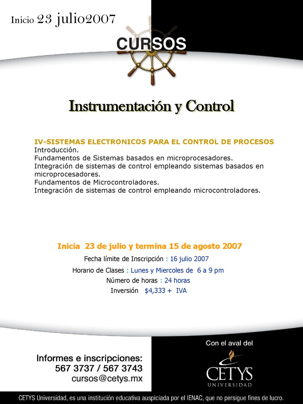 Inicia 23 de julio y termina 15 de agosto 2007
