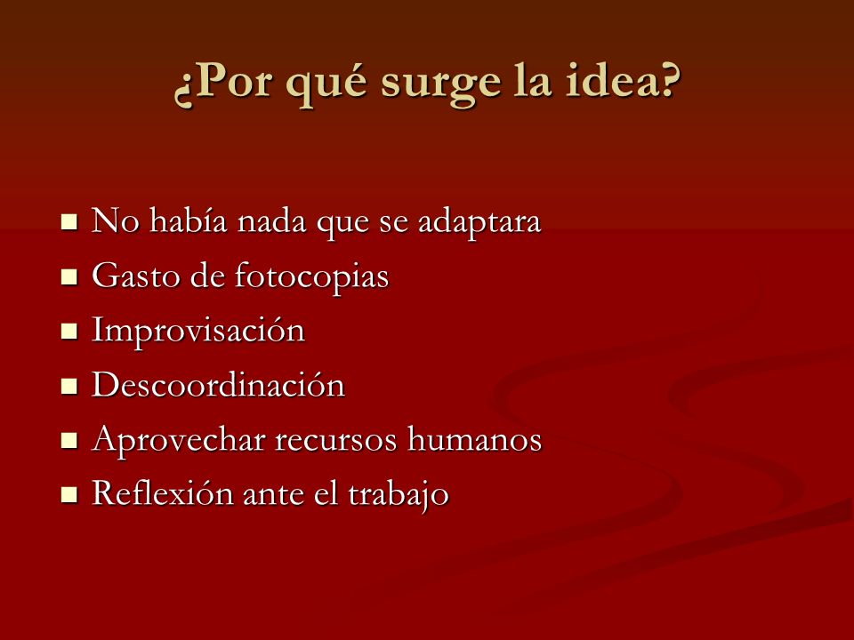 ¿Por qué surge la idea No había nada que se adaptara