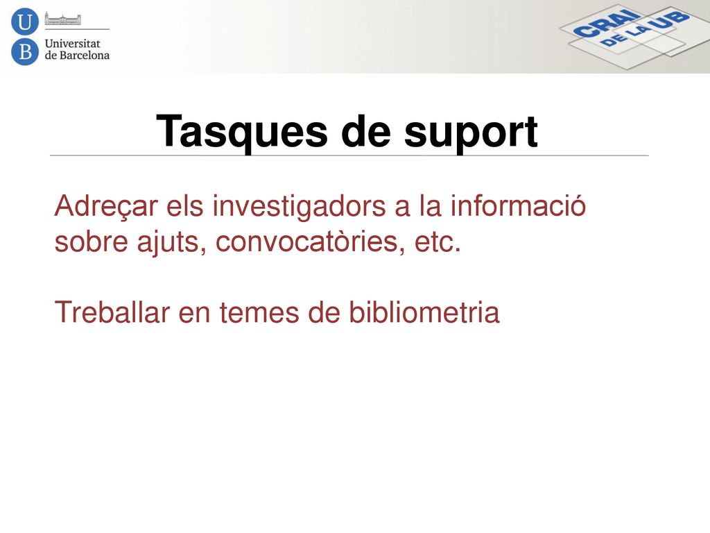 Tasques de suport Adreçar els investigadors a la informació