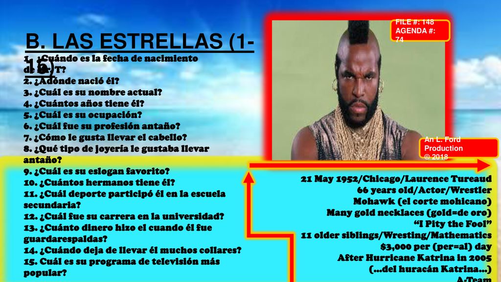 B. LAS ESTRELLAS (1-15) 1. ¿Cuándo es la fecha de nacimiento de Mr. T