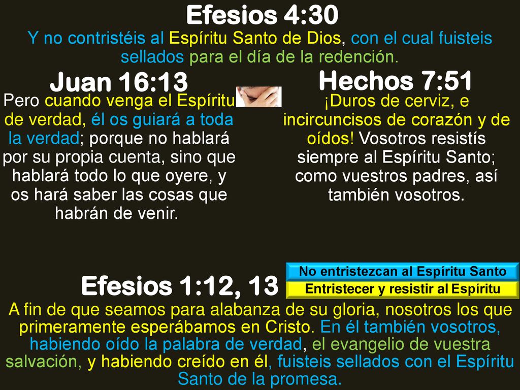 No entristezcan al Espíritu Santo Entristecer y resistir al Espíritu