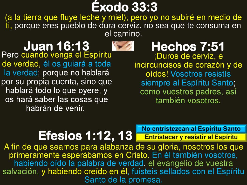 No entristezcan al Espíritu Santo Entristecer y resistir al Espíritu