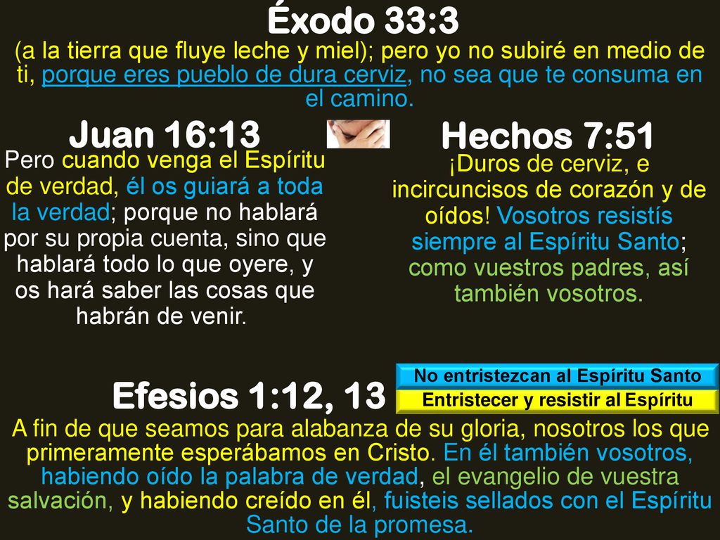 No entristezcan al Espíritu Santo Entristecer y resistir al Espíritu