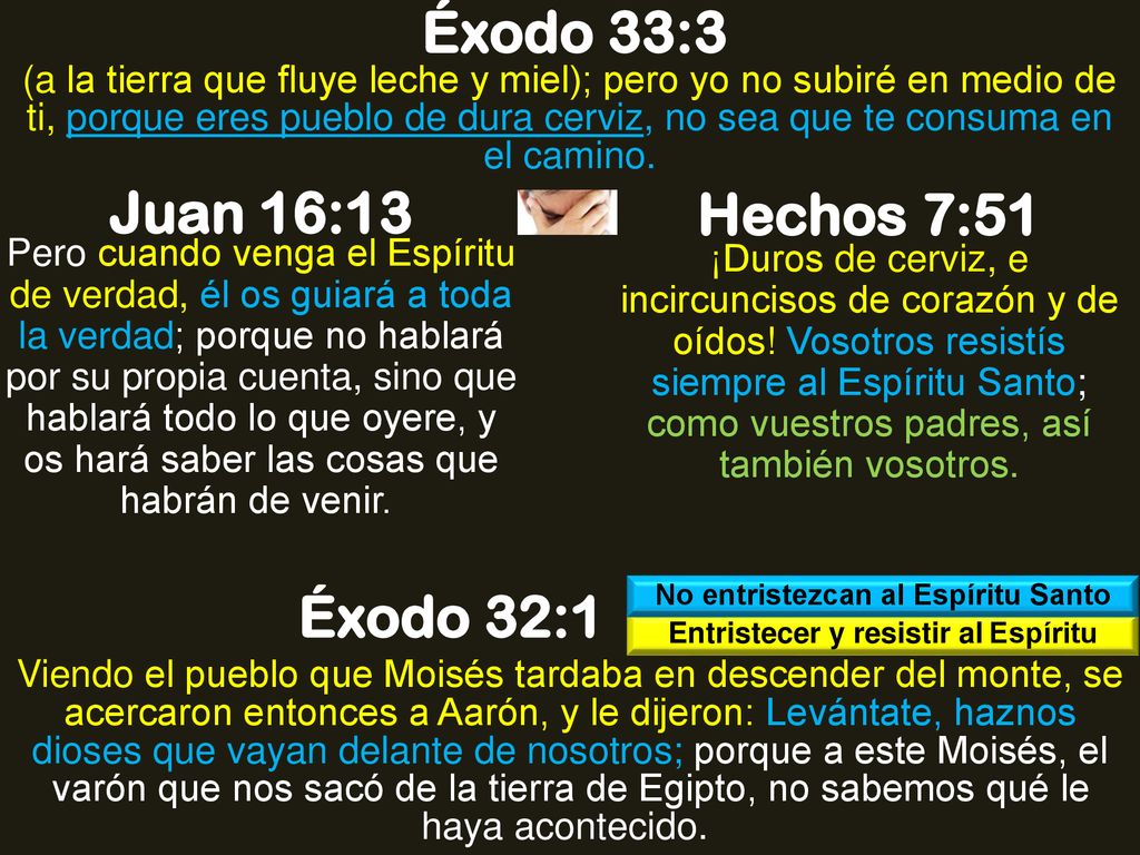 No entristezcan al Espíritu Santo Entristecer y resistir al Espíritu