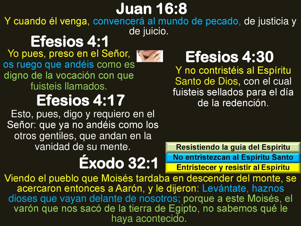 Juan 16:8 Efesios 4:1 Efesios 4:30 Efesios 4:17 Éxodo 32:1