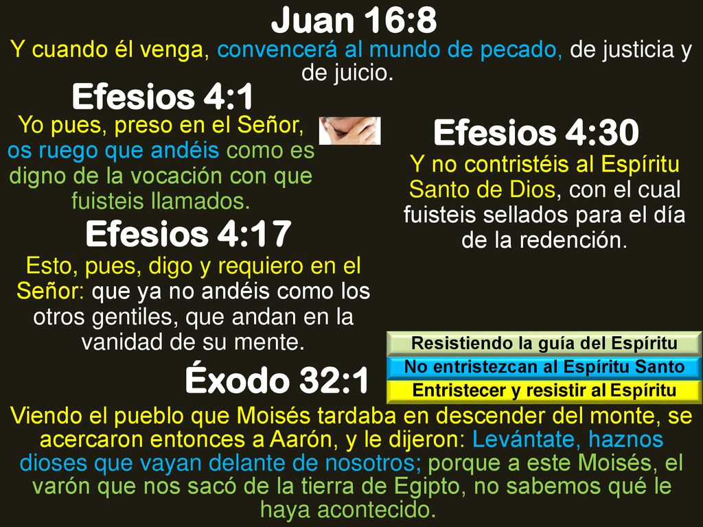 Juan 16:8 Efesios 4:1 Efesios 4:30 Efesios 4:17 Éxodo 32:1