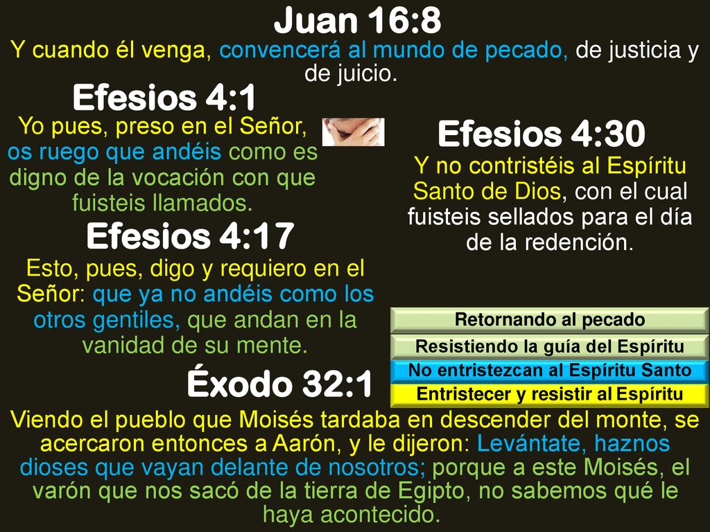 Juan 16:8 Efesios 4:1 Efesios 4:30 Efesios 4:17 Éxodo 32:1