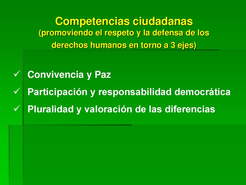 Competencias ciudadanas (promoviendo el respeto y la defensa de los derechos humanos en torno a 3 ejes)