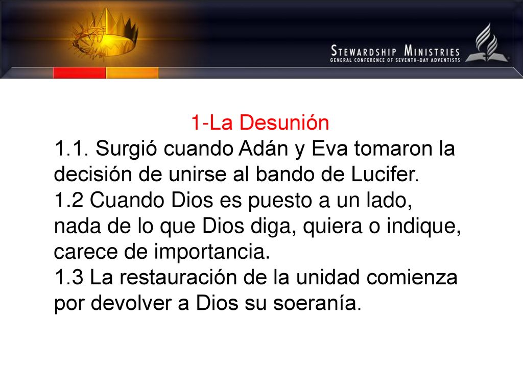 1-La Desunión 1.1. Surgió cuando Adán y Eva tomaron la decisión de unirse al bando de Lucifer.