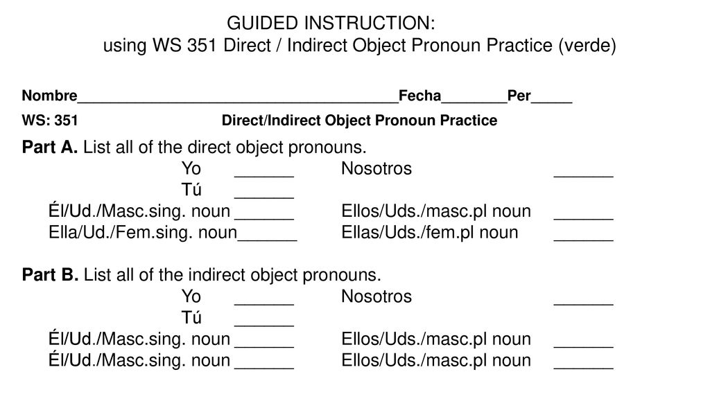 using WS 351 Direct / Indirect Object Pronoun Practice (verde)