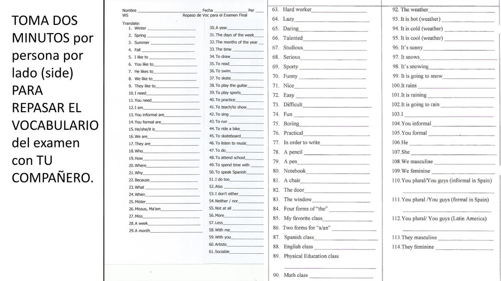 TOMA DOS MINUTOS por persona por lado (side) PARA REPASAR EL VOCABULARIO del examen con TU COMPAÑERO.