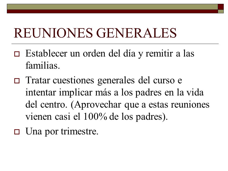 REUNIONES GENERALES Establecer un orden del día y remitir a las familias.