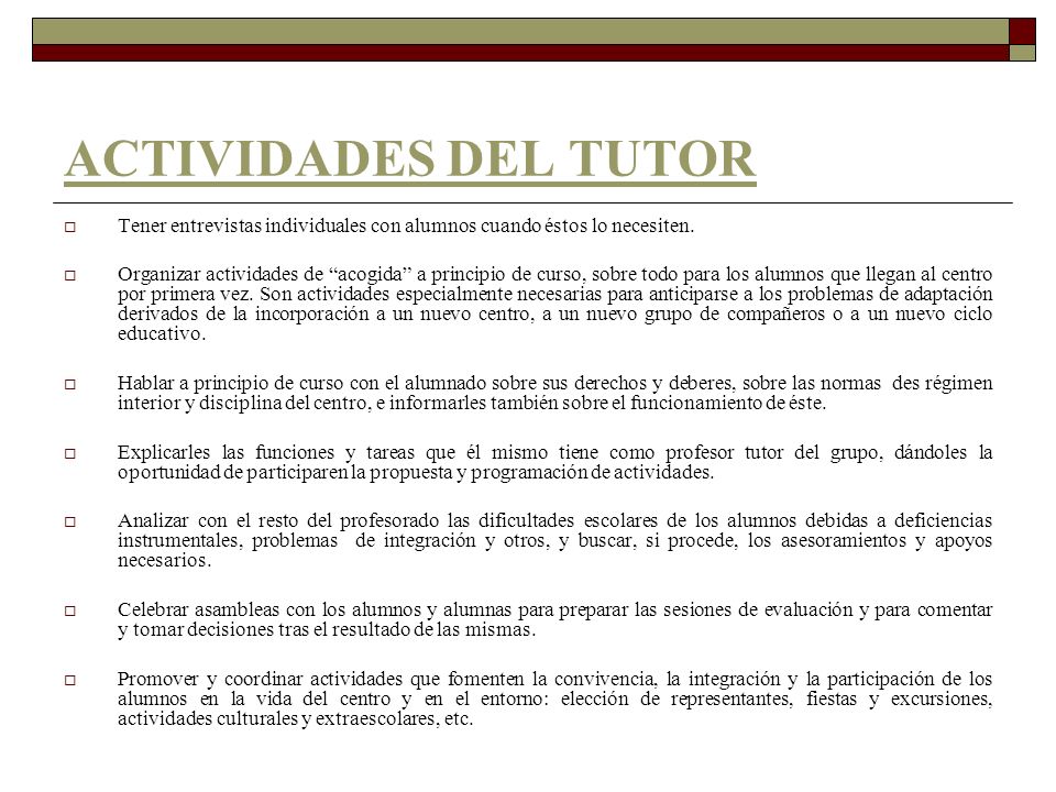 ACTIVIDADES DEL TUTOR Tener entrevistas individuales con alumnos cuando éstos lo necesiten.