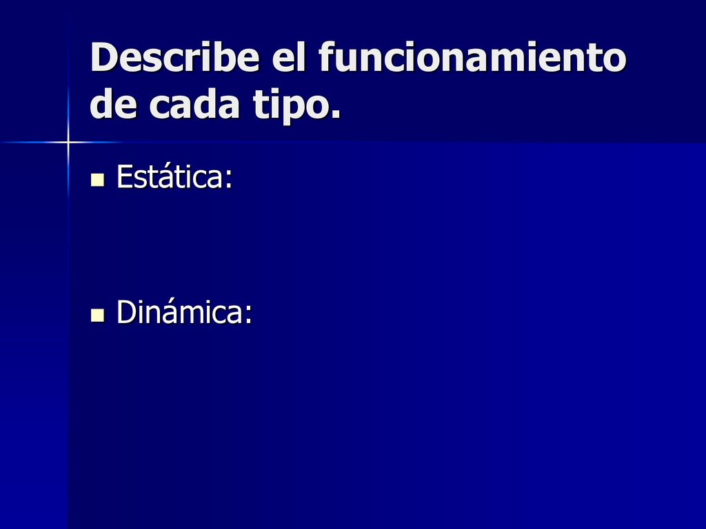 Describe el funcionamiento de cada tipo.
