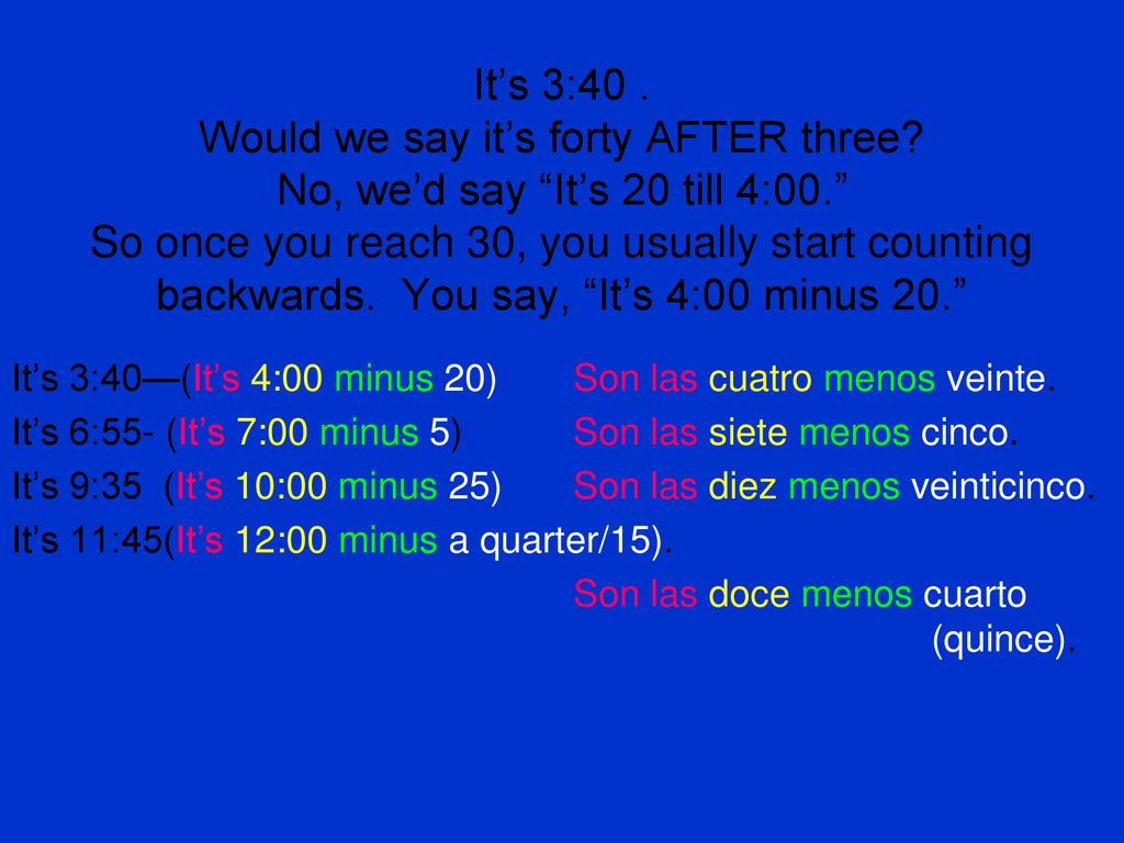 It’s 3:40. Would we say it’s forty AFTER three