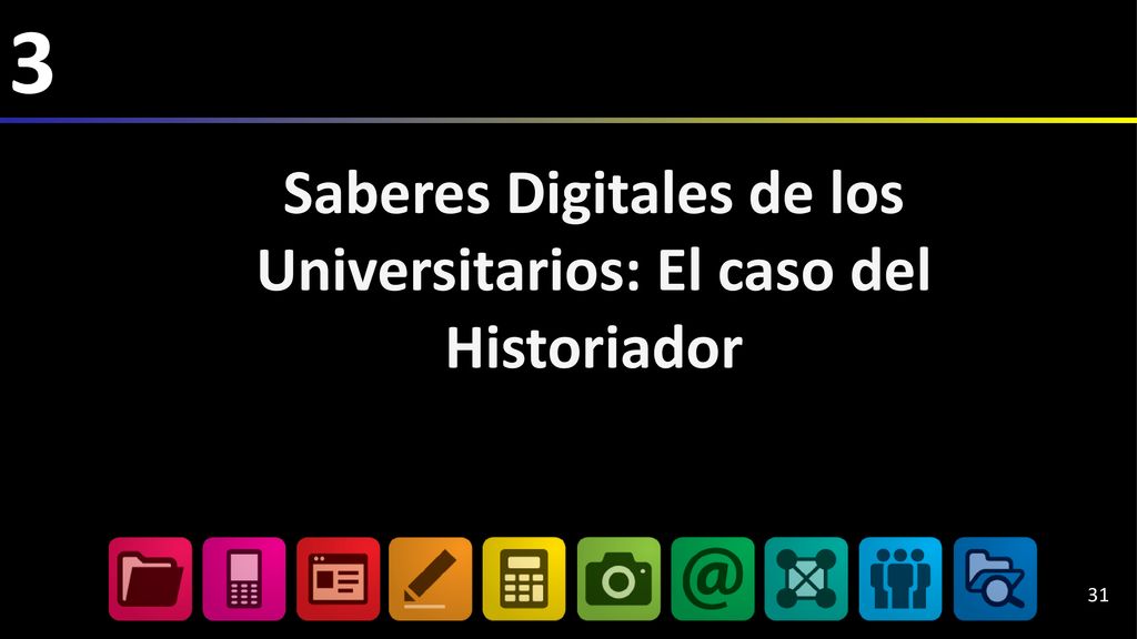 Saberes Digitales de los Universitarios: El caso del Historiador