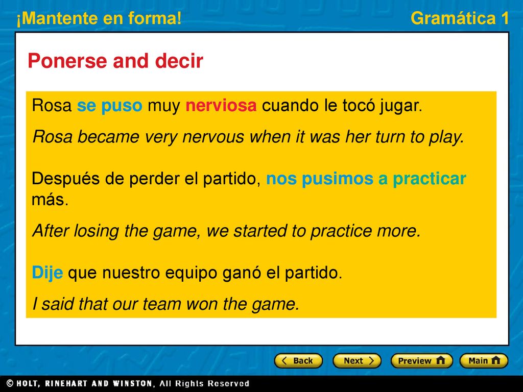 Ponerse and decir Rosa se puso muy nerviosa cuando le tocó jugar.