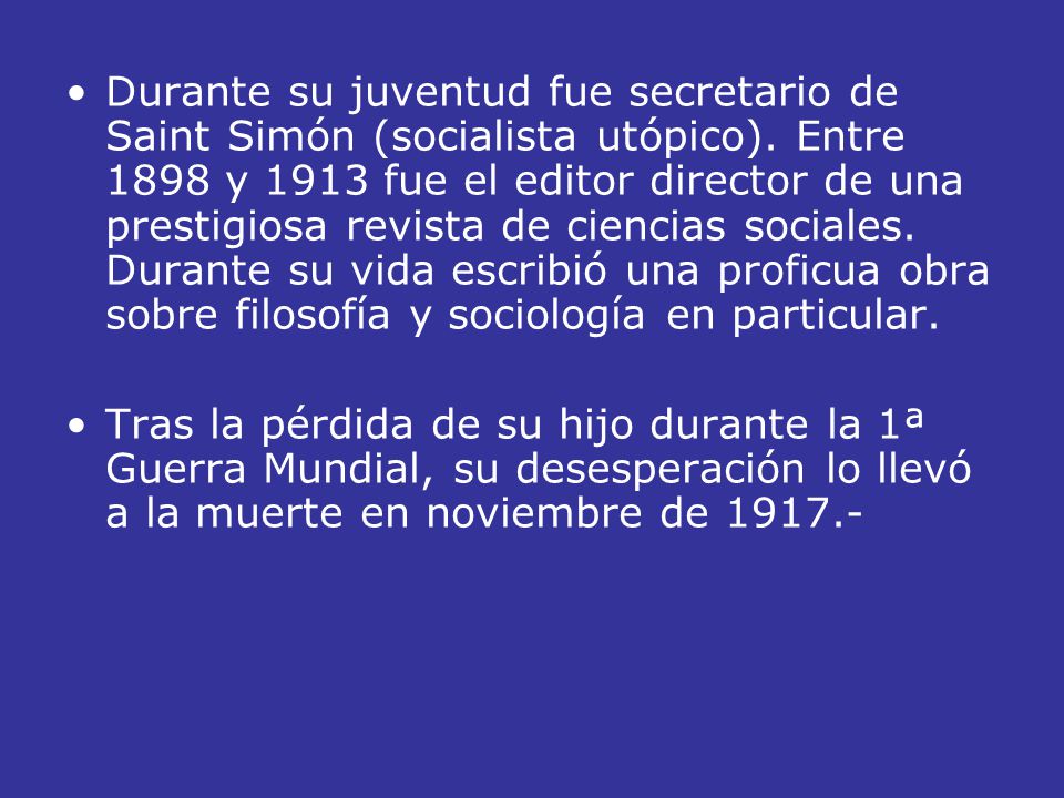 Durante su juventud fue secretario de Saint Simón (socialista utópico)
